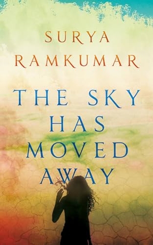 Ramkumar, Surya. The Sky Has Moved Away. The Dreamwork Collective, 2023.