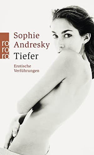 Andresky, Sophie. Tiefer. Rowohlt Taschenbuch Verlag, 2003.