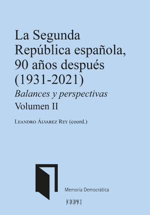 Álvarez Rey, Leandro. La Segunda República española, 90 años después : 1931-2021 : balances y perspectivas II. Centro de Estudios Politicos y Constitucionales, 2023.