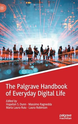 Dunn, Hopeton S. / Laura Robinson et al (Hrsg.). The Palgrave Handbook of Everyday Digital Life. Springer International Publishing, 2024.