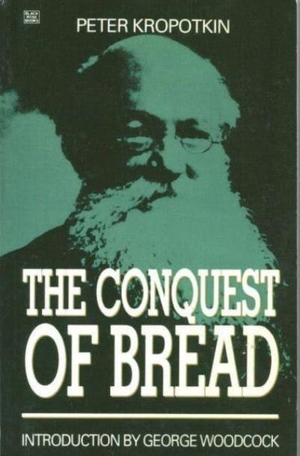 Kropotkin, Peter. Conquest of Bread. Black Rose Books, 2026.