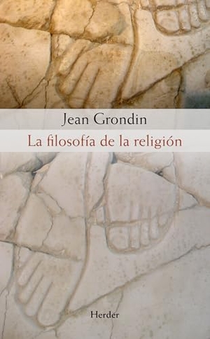 Grondin, Jean. La filosofía de la religión. Herder Editorial, 2010.