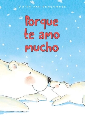 Genechten, Guido Van. Porque Te Amo Mucho. Clavis, 2022.