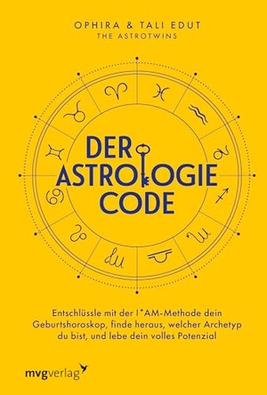 Edut, Ophira / Edut, Tali et al. Der Astrologie-Code - Entschlüssle mit der IAM-Methode dein Geburtshoroskop | Das lang erwartete Buch der AstroTwins. MVG Moderne Vlgs. Ges., 2025.