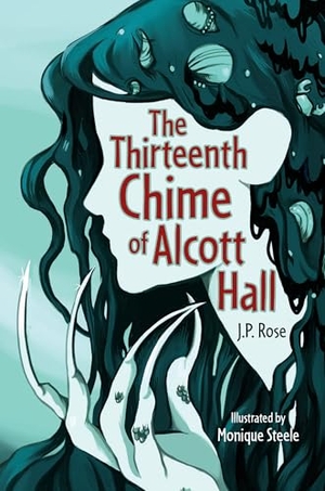 Rose, J. P.. The Thirteenth Chime of Alcott Hall. HarperCollins Publishers, 2025.