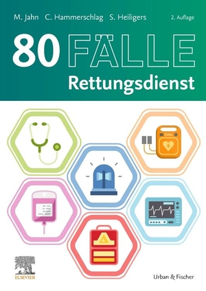 Jahn, Matthias / Sven Heiligers et al (Hrsg.). 80 Fälle Rettungsdienst. Urban & Fischer/Elsevier, 2025.