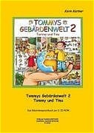 Kestner, Karin. Tommys Gebärdenwelt 2 - Das Gebärdensprachbuch - Das Buch zur CD-ROM. Karin Kestner GmbH, 2003.