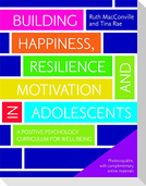 Building Happiness, Resilience and Motivation in Adolescents