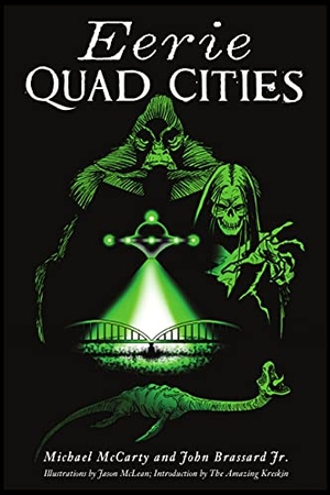McCarty, Michael / Brassard. Eerie Quad Cities. Arcadia Publishing (SC), 2021.