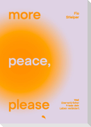 more peace, please