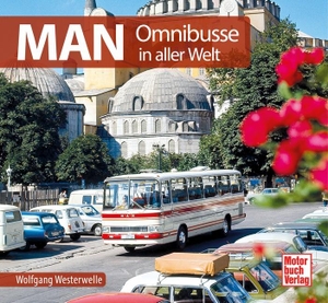 Westerwelle, Wolfgang. MAN Omnibusse in aller Welt. Motorbuch Verlag, 2020.
