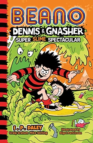 Beano / Graham, Craig et al. Beano Dennis & Gnasher: Super Slime Spectacular. HarperCollins Publishers, 2023.