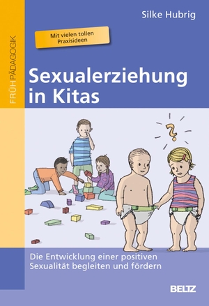 Hubrig, Silke. Sexualerziehung in Kitas - Die Entwicklung einer positiven Sexualität begleiten und fördern. Julius Beltz GmbH, 2014.