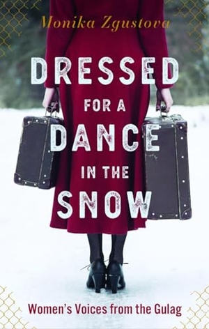Zgustova, Monika. Dressed for a Dance in the Snow 