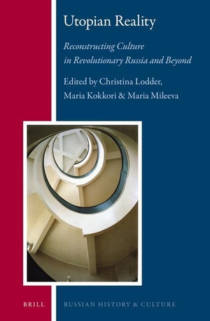 Lodder, Christina / Maria Kokkori et al (Hrsg.). Utopian Reality: Reconstructing Culture in Revolutionary Russia and Beyond. Brill, 2013.