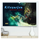 Kitesurfen extrem cool (hochwertiger Premium Wandkalender 2025 DIN A2 quer), Kunstdruck in Hochglanz