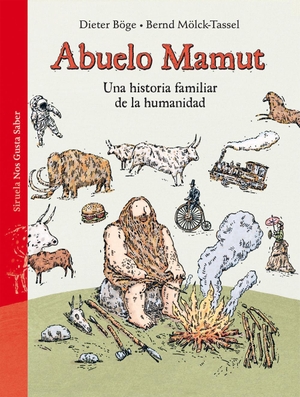 Böge, Dieter. Abuelo mamut : una historia familiar de la humanidad. Siruela, 2018.