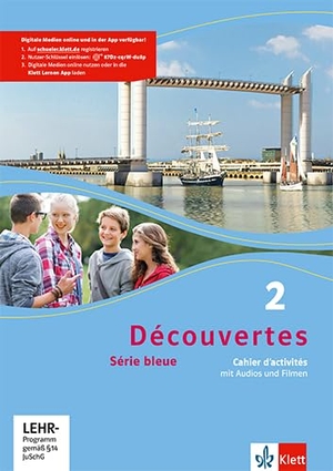 Découvertes 2. Série bleue - Cahier d'activités mit Audios und Filmen 2. Lernjahr. Klett Ernst /Schulbuch, 2013.