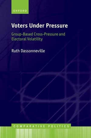 Dassonneville, Ruth. Voters Under Pressure - Group-Based Cross-Pressure and Electoral Volatility. Oxford University Press, 2023.