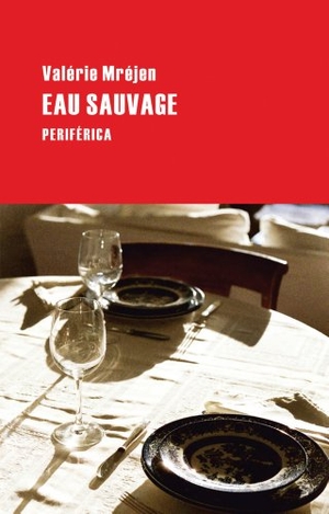 Mréjen, Valérie. Eau Sauvage. Editorial Periferica, 2013.