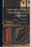 Uber Avicennas Opus Egregium De Anima: (liber Sextus Naturalium)