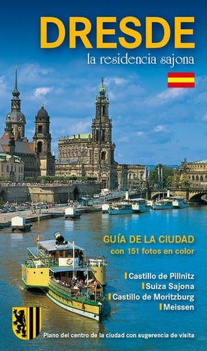 Kootz, Wolfgang. Stadtführer Dresden - die Sächsische Residenz - spanische Ausgabe - Bildführer durch die Landeshauptstadt und ihre Umgebung. B & V Verlag GmbH, 2020.