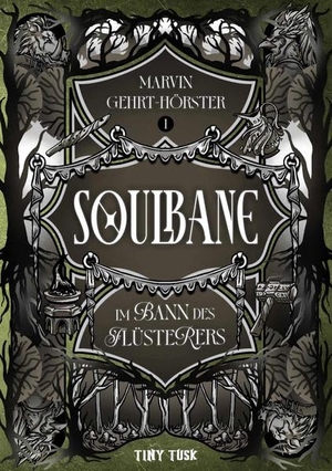 Gehrt-Hörster, Marvin. Soulbane 1 - Im Bann des Flüsterers. Tiny Tusk Verlag, 2026.