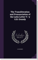 The Transliteration and Pronunciation of the Latin Letter V / y G.B. Grundy