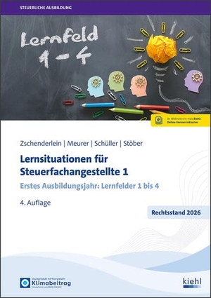 Zschenderlein, Oliver / Meurer, Lena et al. Lernsituationen für Steuerfachangestellte 1 - Erstes Ausbildungsjahr: Lernfelder 1 bis 4. Kiehl Friedrich Verlag G, 2026.