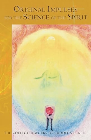 Steiner, Rudolf. Original Impulses for the Science of the Spirit - Christian Esotericism in the Light of New Spiritual Insights (Cw 96). Steiner Books, 2026.