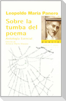 Sobre la tumba del poema : antología esencial