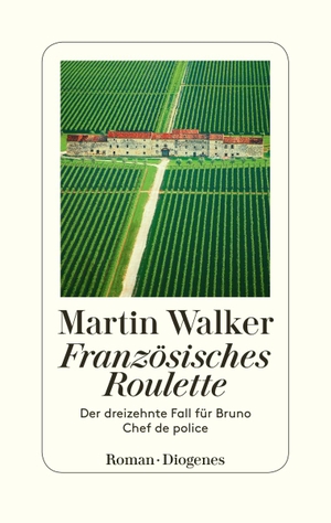 Walker, Martin. Französisches Roulette - Der dreizehnte Fall für Bruno, Chef de police. Diogenes Verlag AG, 2021.