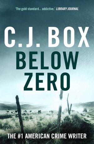 Box, C. J.. Below Zero - An Action-Packed Joe Picket Thriller, Now A Major TV Series. Bloomsbury Publishing plc, 2024.