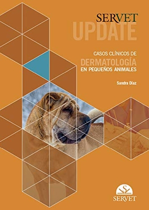 Diaz. Servet Update. Casos Clínicos de Dermatología En Pequeños Animales. Servet, 2017.