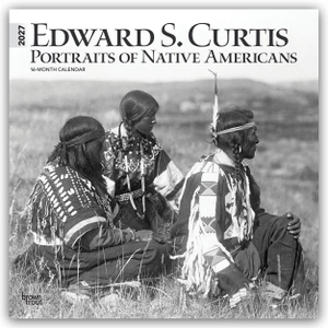 Publishers, Browntrout. Edward S. Curtis, Portraits of Native Americans - Indianer 2027 - 16-Monatskalender - Original BrownTrout-Kalender [Mehrsprachig] [Kalender]. Browntrout Verlags GmbH, 2026.