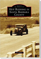 Hot Rodding in Santa Barbara County