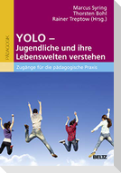 YOLO - Jugendliche und ihre Lebenswelten verstehen
