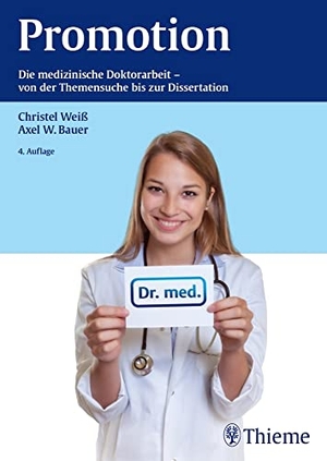 Weiß, Christel / Axel W. Bauer. Promotion - Die medizinische Doktorarbeit - von der Themensuche bis zur Dissertation. Georg Thieme Verlag, 2015.