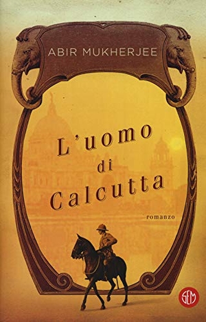 Mukherjee, Abir. L' uomo di Calcutta. SEM, 2018.
