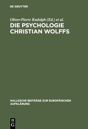 Goubet, Jean-François / Oliver-Pierre Rudolph (Hrsg.). Die Psychologie Christian Wolffs - Systematische und historische Untersuchungen. De Gruyter, 2004.