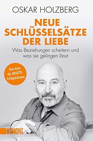 Holzberg, Oskar. Neue Schlüsselsätze der Liebe - Was Beziehungen scheitern und was sie gelingen lässt. DuMont Buchverlag GmbH, 2019.