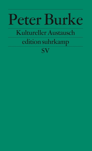 Burke, Peter. Kultureller Austausch. Suhrkamp Verlag AG, 2000.