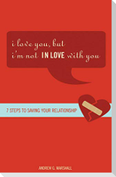 I Love You, But I'm Not in Love with You