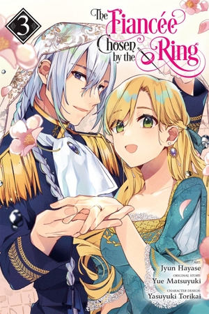 Hayase, Jyun. The Fiancee Chosen by the Ring, Vol. 3. Yen Press, 2022.