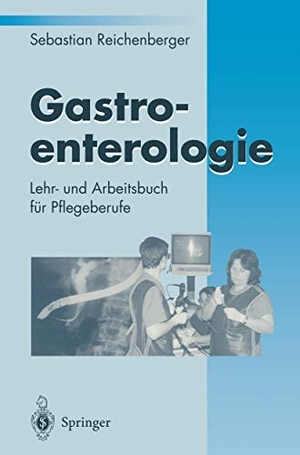 Reichenberger, Sebastian. Gastroenterologie - Lehr- und Arbeitsbuch für Pflegeberufe. Springer Berlin Heidelberg, 1995.