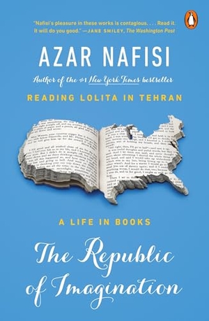Nafisi, Azar. The Republic of Imagination - A Life in Books. Penguin Publishing Group, 2015.