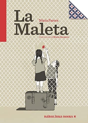 Parera, Núria / María Hergueta. La maleta. Babulinka Libros, 2018.