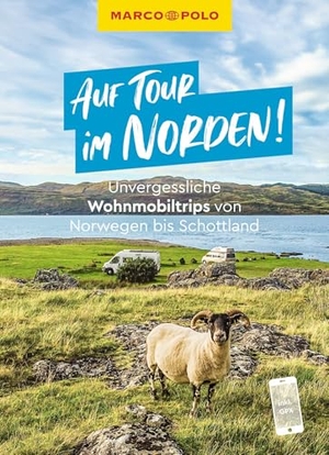 Marco, Polo (Hrsg.). MARCO POLO Bildband Auf Tour im Norden! Unvergessliche Wohnmobiltrips von Norwegen bis Schottland. Mairdumont, 2024.