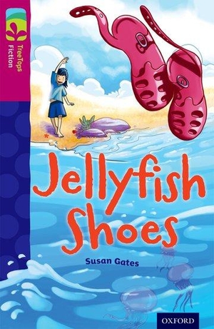 Gates, Susan. Oxford Reading Tree TreeTops Fiction: Level 10 More Pack A: Jellyfish Shoes. Oxford University Press, 2014.