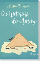 Die Weltreise der Ameise
